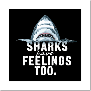 Shark Have Feelings Too Funny Posters and Art